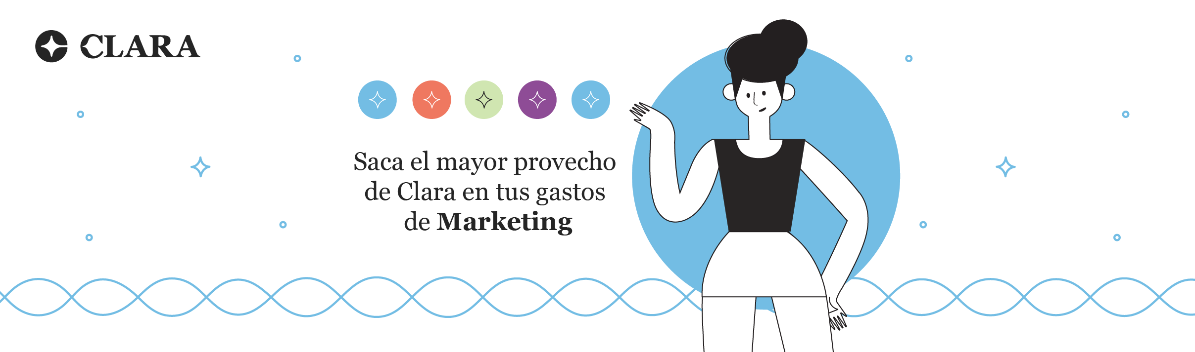Saca el mayor provecho de Clara en tus gastos de Marketing