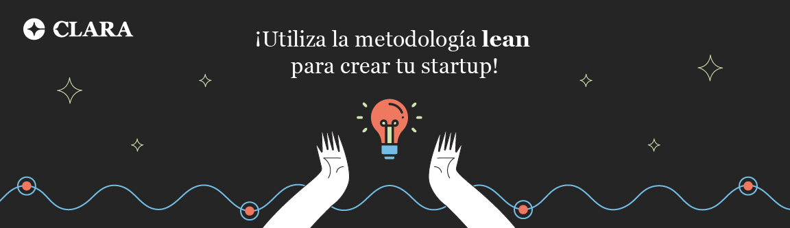 ¡Utiliza la metodología Lean para crear tu startup!