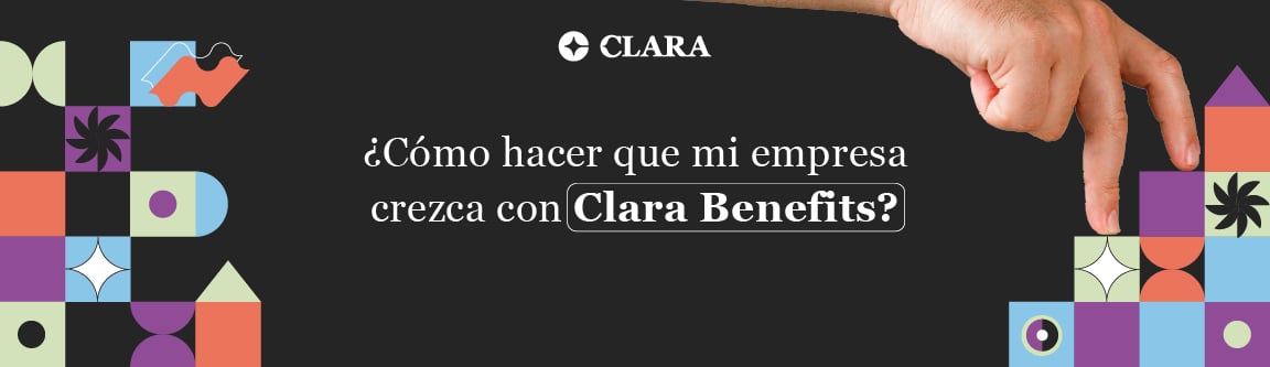 ¿Cómo hacer que mi empresa crezca con Clara Benefits?